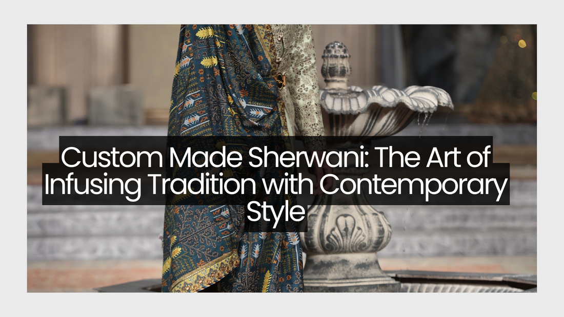 Custom Made Sherwani: The Art of Infusing Tradition with Contemporary Style