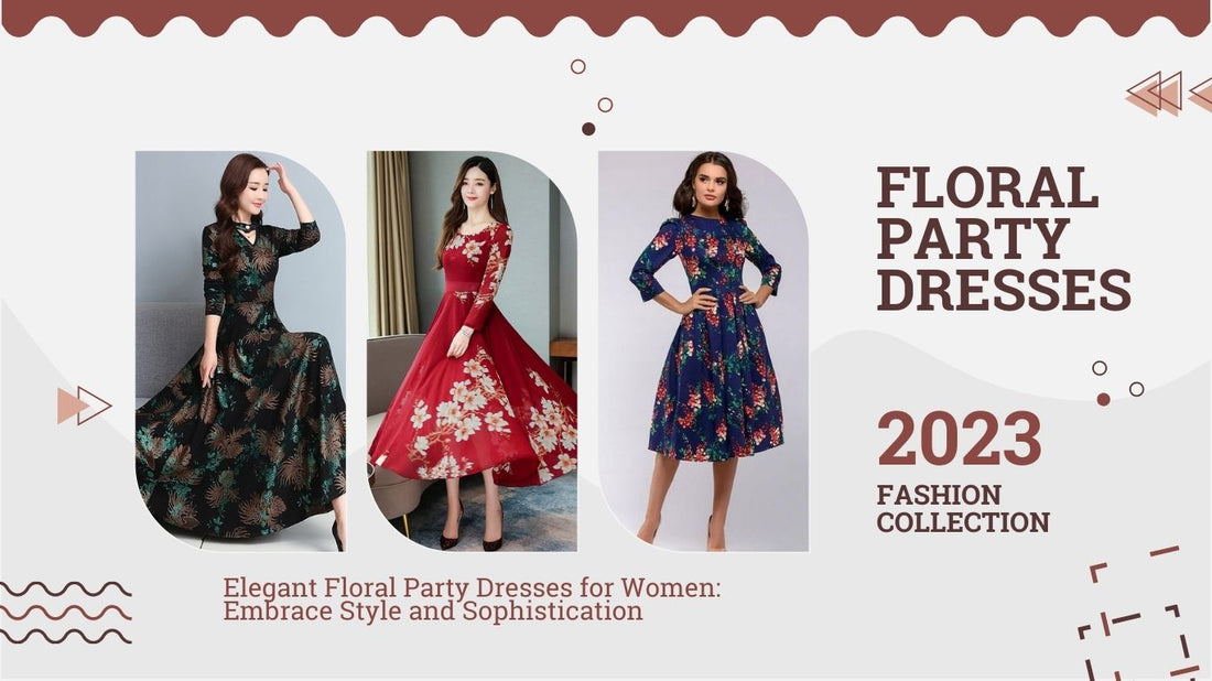 Elegant Floral Party Dresses for Women: Embrace Style and Sophistication