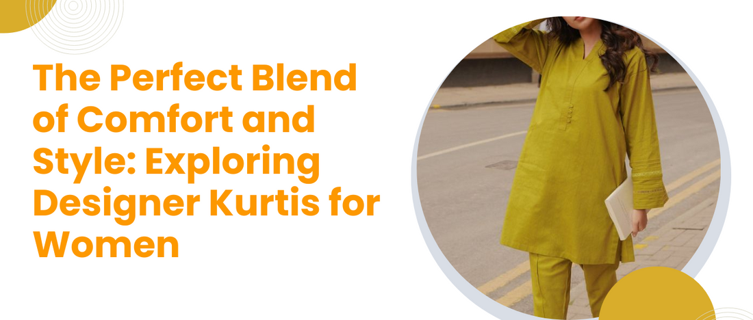 The Perfect Blend of Comfort and Style: Exploring Designer Kurtis for Women